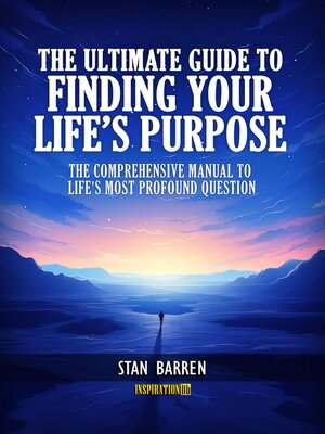 cover image of The Ultimate Guide to Finding Your Life's Purpose
